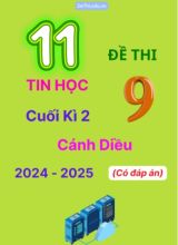 Tuyển tập 11 Đề thi cuối kì 2 năm học 2024-2025 môn Tin học 9 Cánh Diều (Có đáp án)